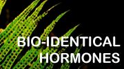 Bio-Identical Hormones