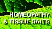 Homeopathy & Tissue Salts